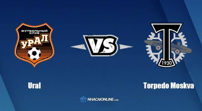 Nhận định kèo nhà cái W88: Tips bóng đá Ural vs Torpedo Moskva, 19h ngày 28/9/2022