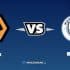 Nhận định kèo nhà cái FB88: Tips bóng đá Wolverhampton vs Manchester City, 18h30 ngày 17/9/2022