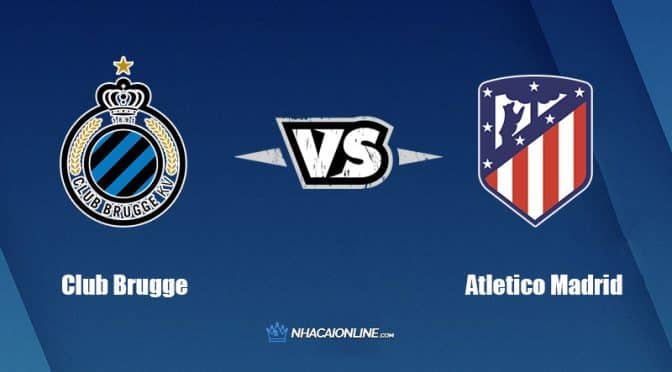 Nhận định kèo nhà cái FB88: Tips bóng đá Club Brugge vs Atletico Madrid, 2h ngày 5/10/2022