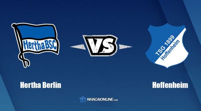Nhận định kèo nhà cái W88: Tips bóng đá Hertha Berlin vs Hoffenheim, 20h30 ngày 02/10/2022