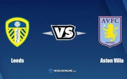 Nhận định kèo nhà cái W88: Tips bóng đá Leeds United vs Aston Villa, 22h30 ngày 02/10/2022