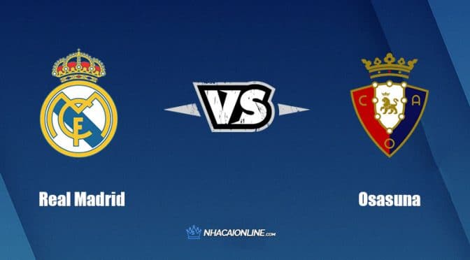 Nhận định kèo nhà cái FB88: Tips bóng đá Real Madrid vs Osasuna, 2h ngày 3/10/2022