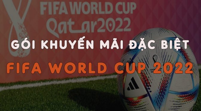 Gói khuyến mãi đặc biệt Fifa world Cup 2022 tại Thể Thao IM Fun88